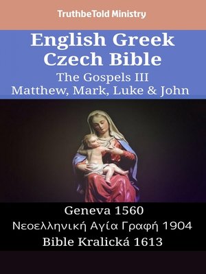 cover image of English Greek Czech Bible--The Gospels III--Matthew, Mark, Luke & John